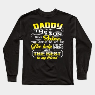 Daddy you are the sun to my shine Long Sleeve T-Shirt